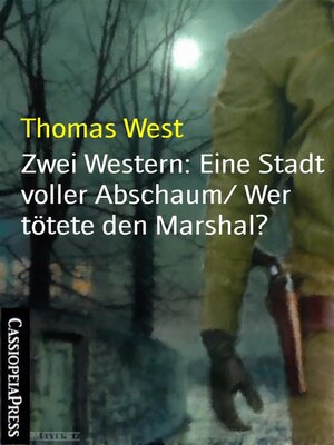 cover image of Zwei Western--Eine Stadt voller Abschaum/ Wer tötete den Marshal?